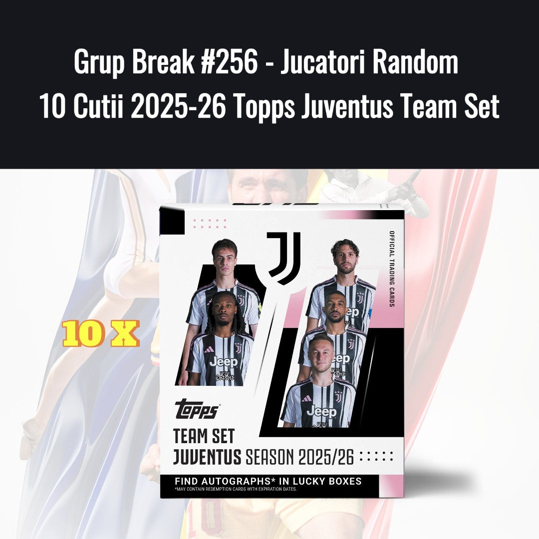 Grup Break #256 - Jucatori Random 10 Cutii 2025-26 Topps Juventus Team Set