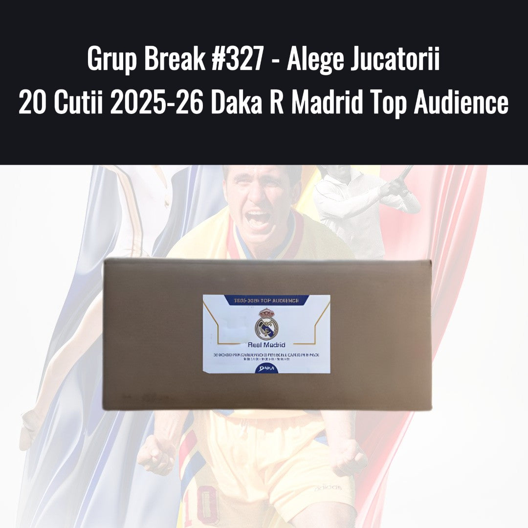 Grup Break #327 - Alege Jucatorii 20 Cutii 2025-26 Daka Real Madrid Top Audience