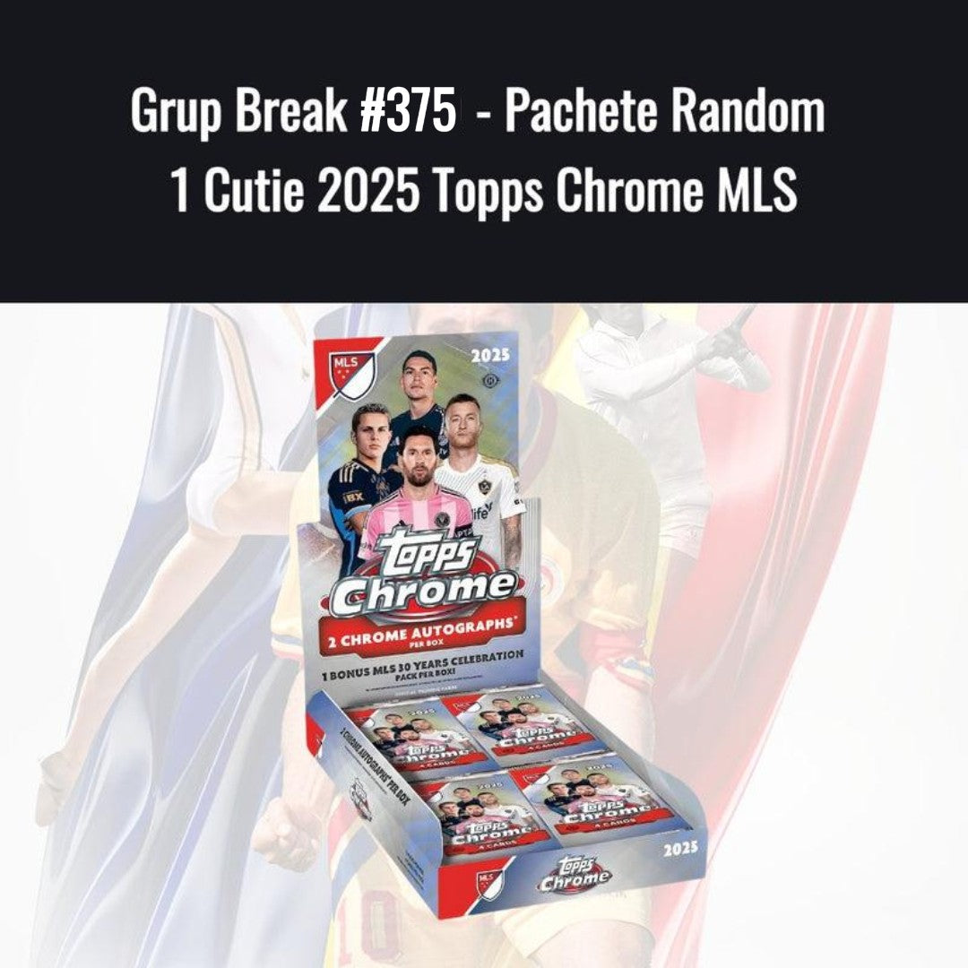 Grup Break #378 - Pachete Random 1 Cutie 2025 Topps Chrome MLS