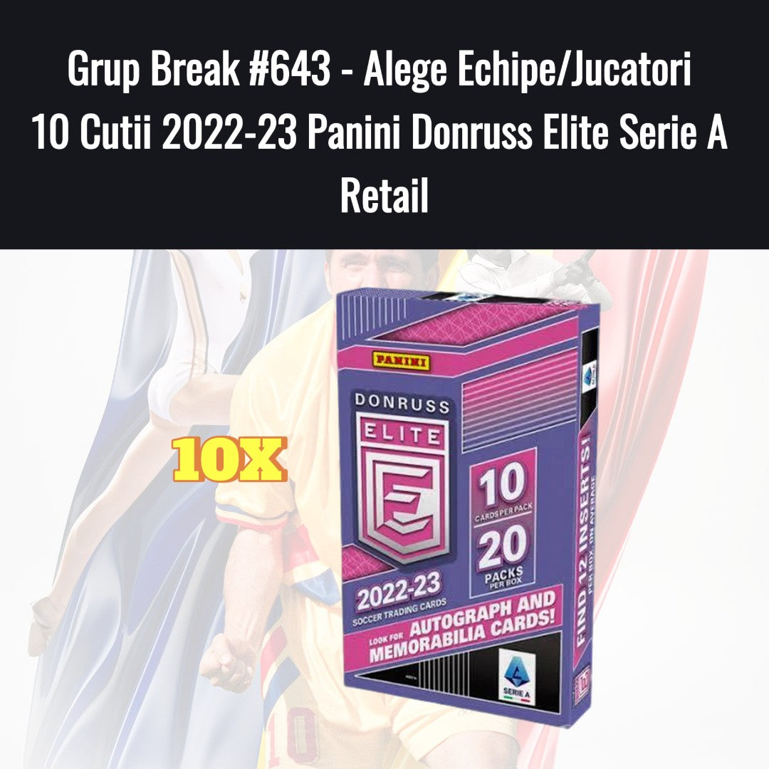 Grup Break #643 - Alege Echipe/Jucatori 10 Cutii 2022-23 Panini Donruss Elite Serie A Retail