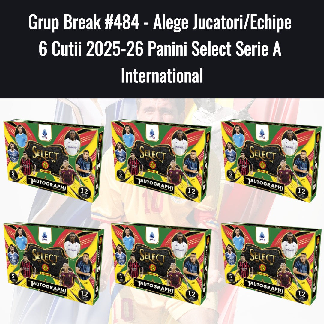 Grup Break #484 - Alege Jucatori/Echipe 6 Cutii 2025-26 Panini Select Serie A International