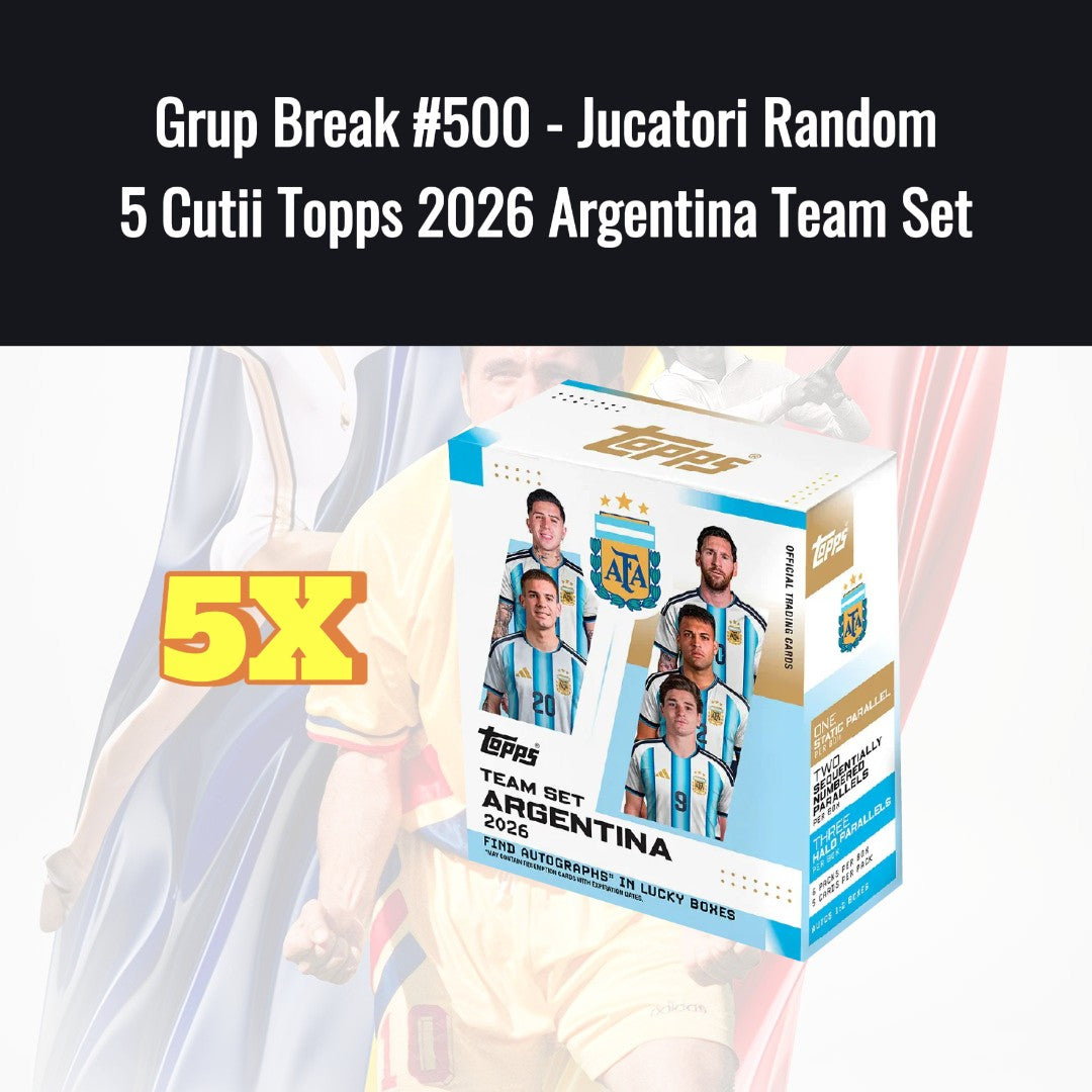Grup Break #500 - Jucatori Random 5 Cutii Topps 2026 Argentina Team Set