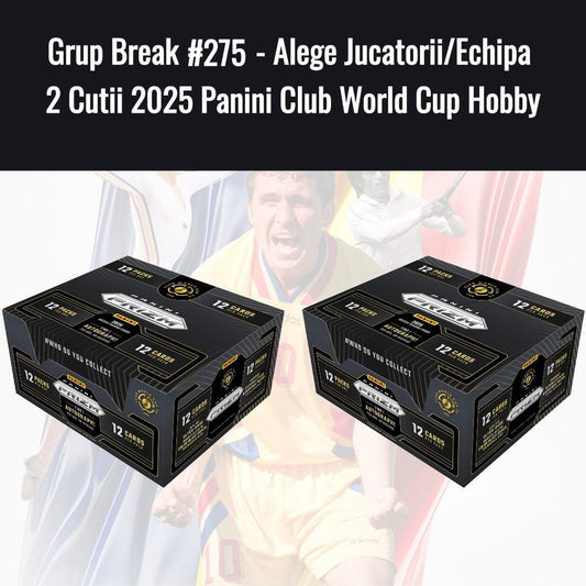 Grup Break #275 - Alege Jucatorii/Echipa 2 Cutii 2025 Panini Club World Cup Hobby