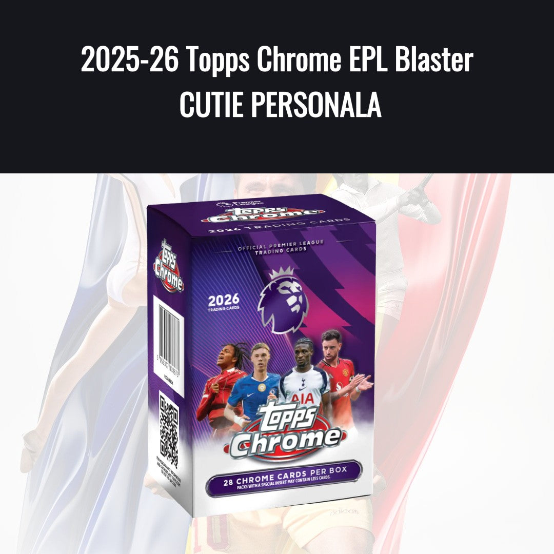 2025-26 Topps Chrome EPL Blaster CUTIE PERSONALA