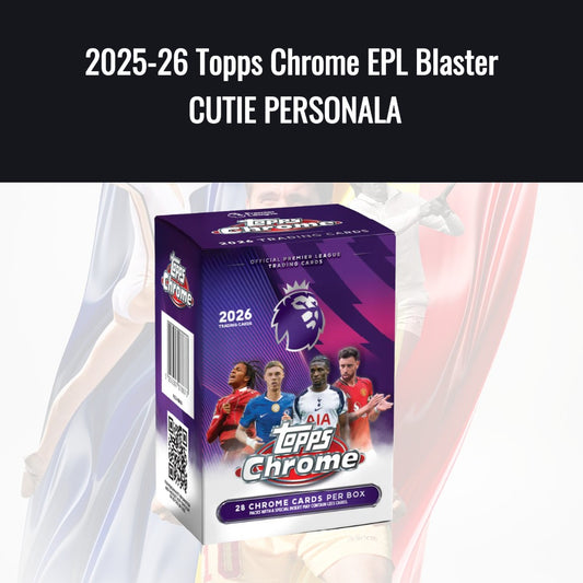 2025-26 Topps Chrome EPL Blaster CUTIE PERSONALA