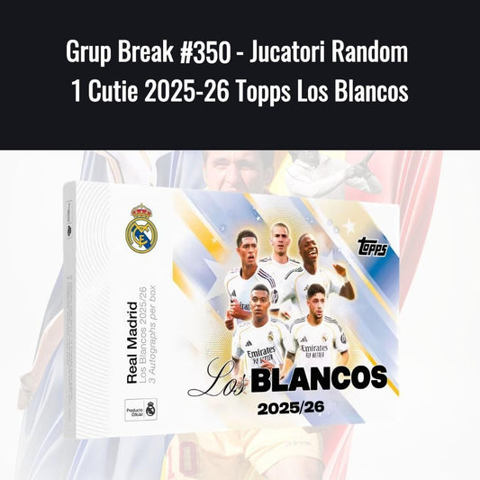 Grup Break #350 - Jucatori Random 1 Cutie 2025-26 Topps Los Blancos