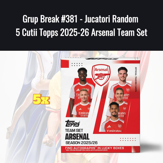 Grup Break #381 - Jucatori Random  5 Cutii Topps 2025-26 Arsenal Team Set