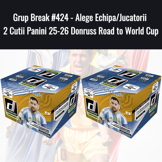Grup Break #424 - Alege Echipa/Jucatorii 2 Cutii 25-26 Panini Donruss Road To World Cup