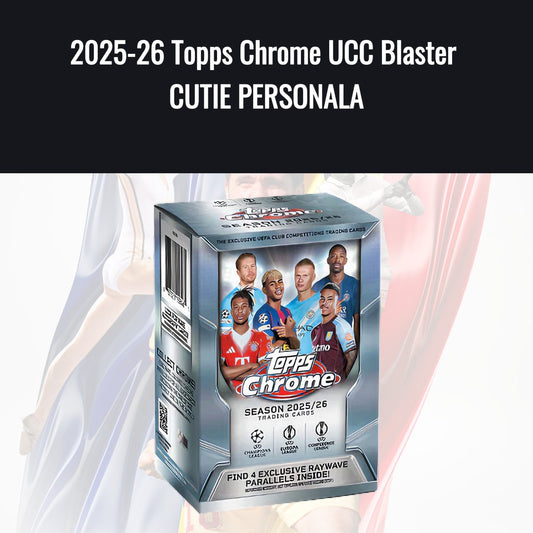 2025-26 Topps Chrome UCC Blaster CUTIE PERSONALA