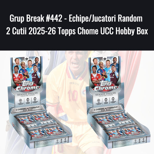 Grup Break #442 - Echipe/Jucatori Random 2 Cutii 2025-26 Topps Chome UCC Hobby Box