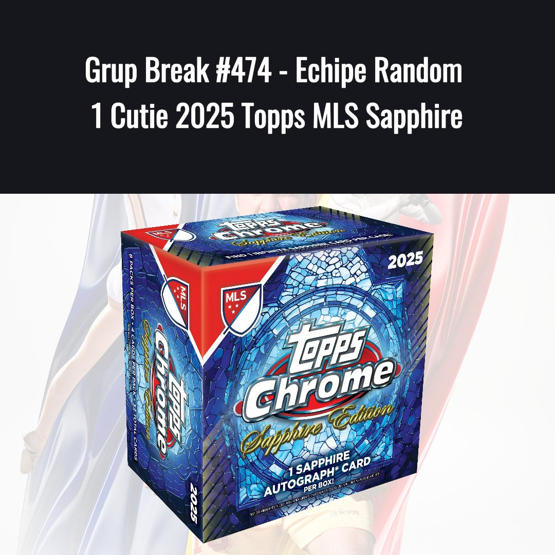 Grup Break #488 - Echipe Random 1 Cutie 2025 Topps MLS Sapphire