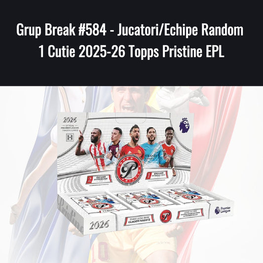 Grup Break #583 - Jucatori/Echipe Random 1 Cutie 2025-26 Topps Pristine EPL