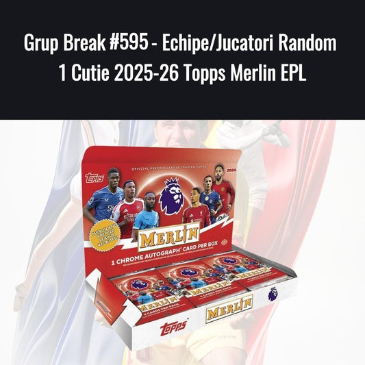 Grup Break #595 - Echipe/Jucatori Random 1 Cutie 2025-26 Topps Merlin EPL