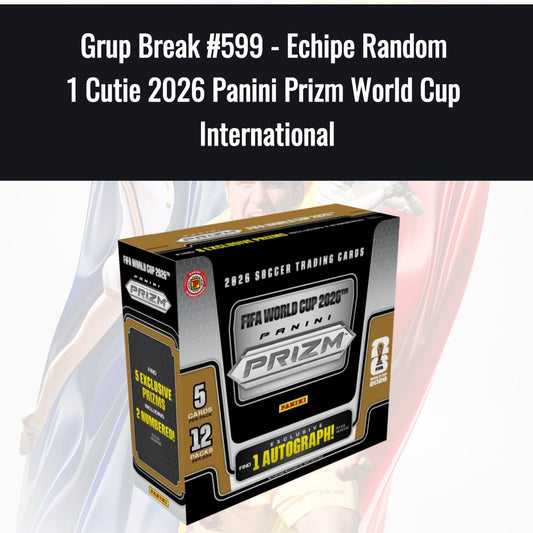 Grup Break #599 - Echipe Random 1 Cutie 2026 Panini Prizm World Cup International