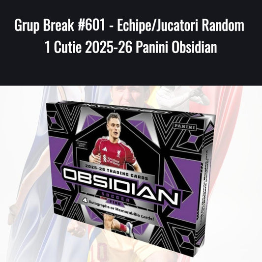 Grup Break #601 - Echipe/Jucatori Random 1 Cutie 2025-26 Panini Obsidian