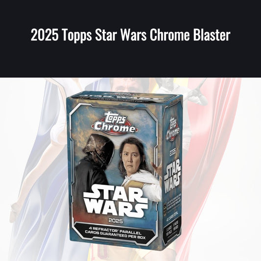 2025 Topps Star Wars Chrome Blaster