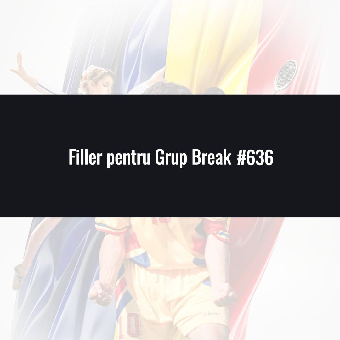 Filler pentru Grup Break #636