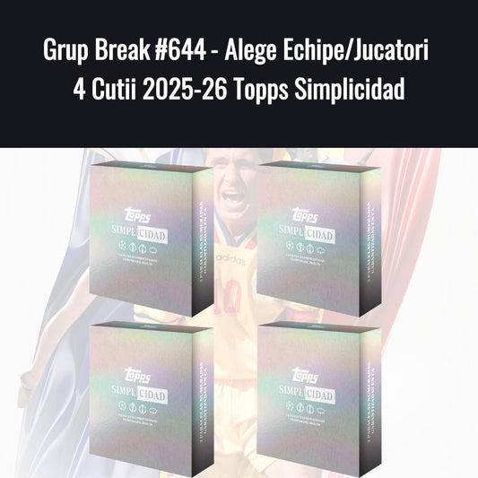 Grup Break #644 - Alege Echipe/Jucatori 4 Cutii 2025-26 Topps Simplicidad