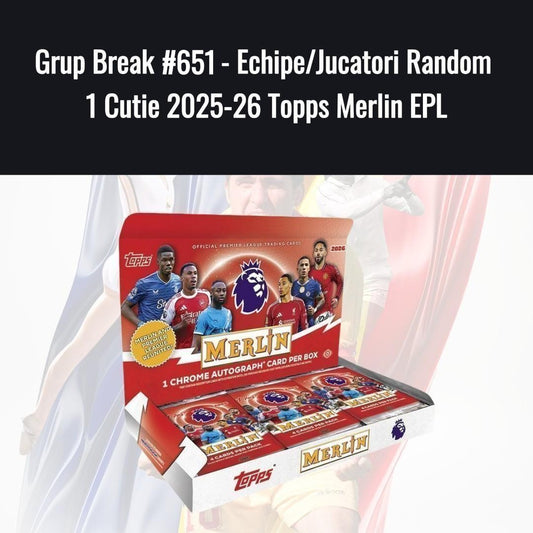 Grup Break #651 - Echipe/Jucatori Random 1 Cutie 2025-26 Topps Merlin EPL
