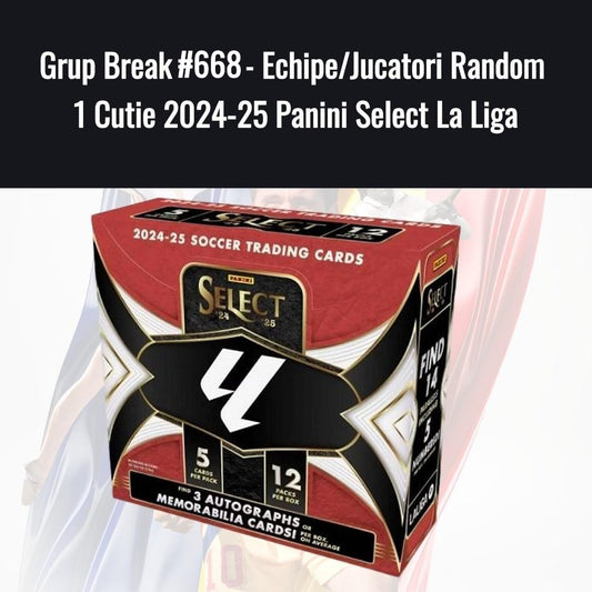 Grup Break #673 - Echipe/Jucatori Random 1 Cutie 2024-25 Panini Select La Liga