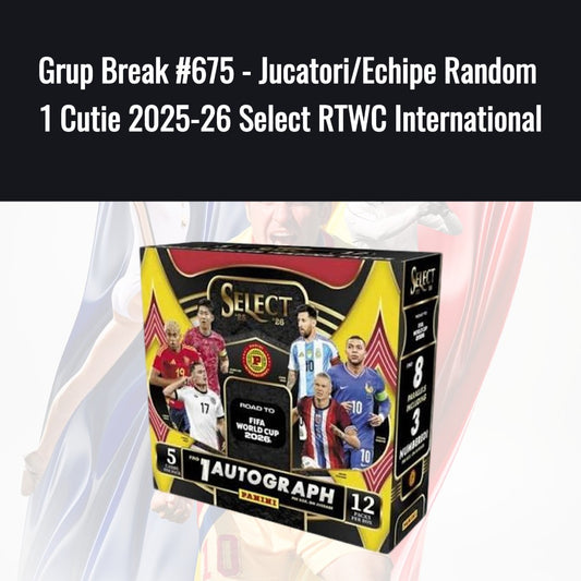Grup Break #675 - Jucatori/Echipe Random 1 Cutie 2025-26 Select RTWC International