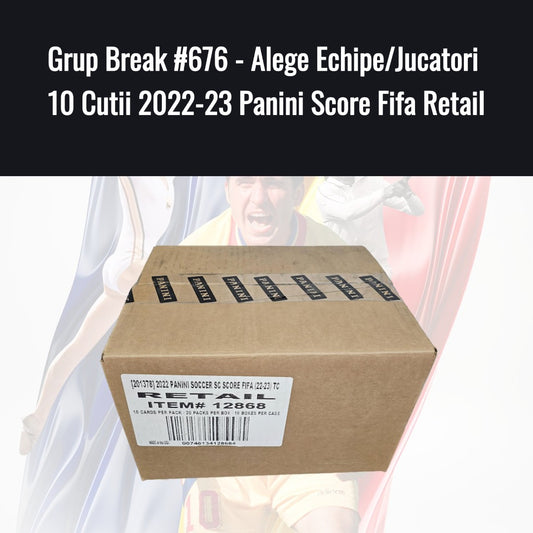 Grup Break #676 - Alege Echipe/Jucatori 10 Cutii 2022-23 Panini Score Fifa Retail
