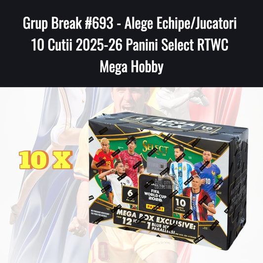 Grup Break #693 - Alege Echipe/Jucatori 10 Cutii 2025-26 Panini Select RTWC Mega Hobby