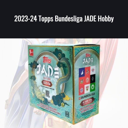 2023-24 Topps Bundesliga JADE Hobby