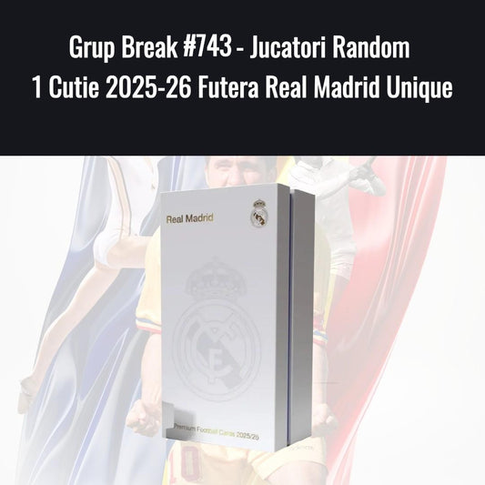 Grup Break #743 - Jucatori Random 1 Cutie 2025-26 Futera Real Madrid Unique