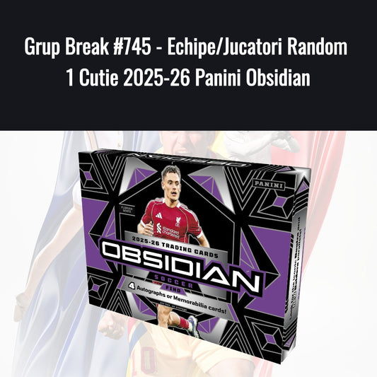 Grup Break #745 - Echipe/Jucatori Random 1 Cutie 2025-26 Panini Obsidian