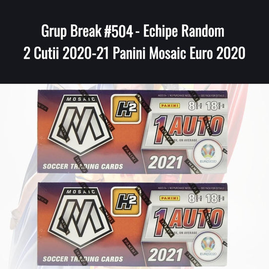Grup Break #504 - Echipe Random 2 Cutii 2020-21 Panini Mosaic Euro 2020