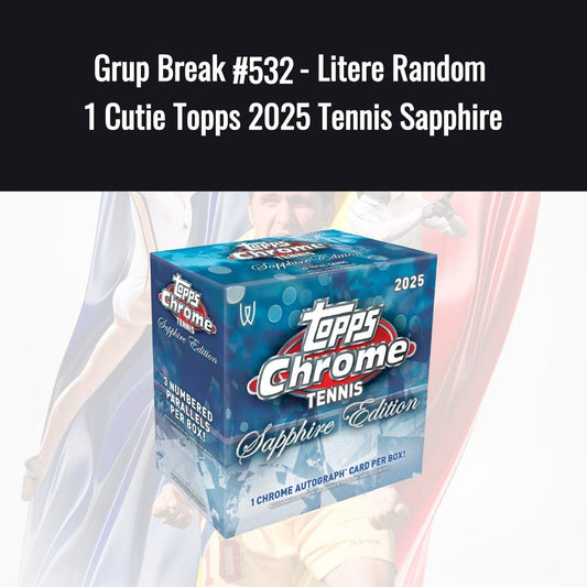 Grup Break #532 - Litere Random 1 Cutie Topps 2025 Tennis Sapphire