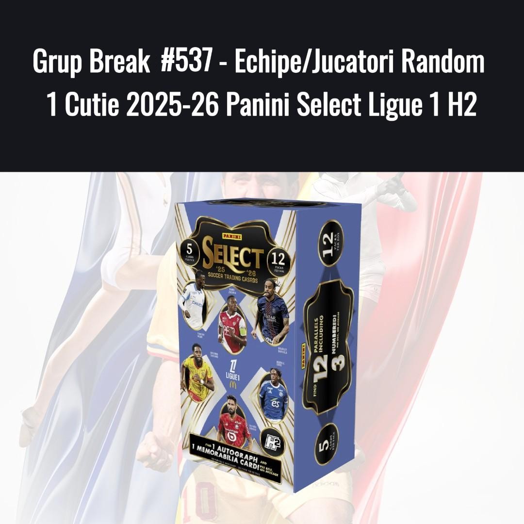 Grup Break #605 - Echipe/Jucatori Random 1 Cutie 2025-26 Panini Select Ligue 1 H2