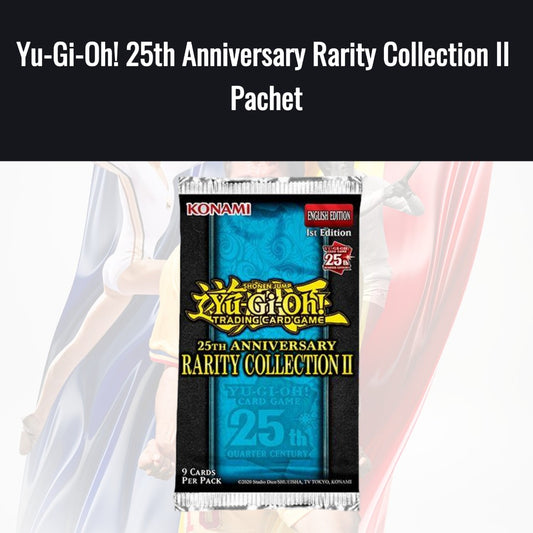Yu-Gi-Oh! 25th Anniversary Rarity Collection II  Pachet