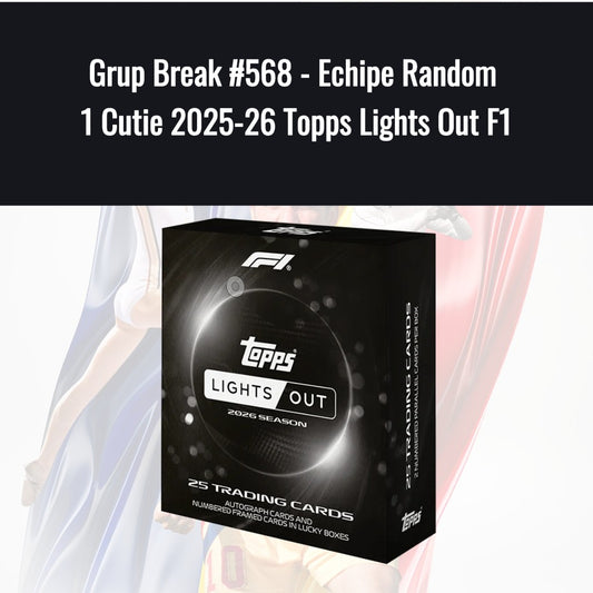 Grup Break #568 - Echipe Random 1 Cutie 2025-26 Topps Lights Out F1