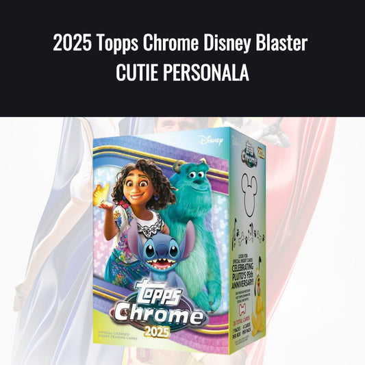2025 Topps Chrome Disney Blaster CUTIE PERSONALA